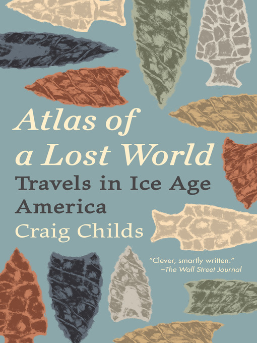 Title details for Atlas of a Lost World by Craig Childs - Available